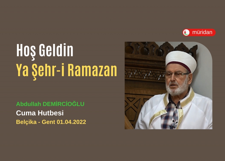 Ho Geldin Ya ehr-i Ramazan 01.04.2022 
