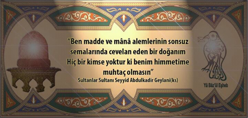 Hazret-i Pir Abdulkadir Geylani Efendimiz Buyurdular