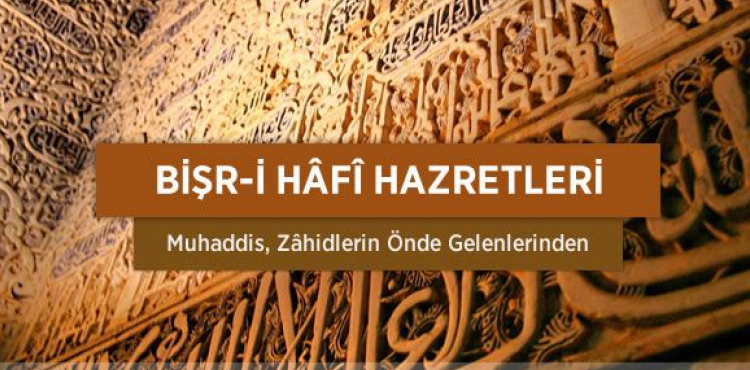 Meşhur Sûfîler, Bişr Hafi (v.227/841)