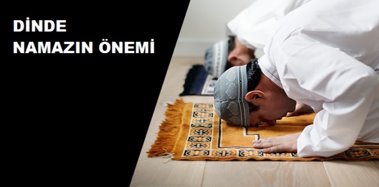 Dinde Namazın Önemi