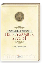 Osmanlı Kültüründe Hz. Peygamber Sevgisi