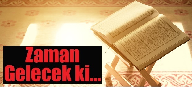 Zaman Gelecek ki…