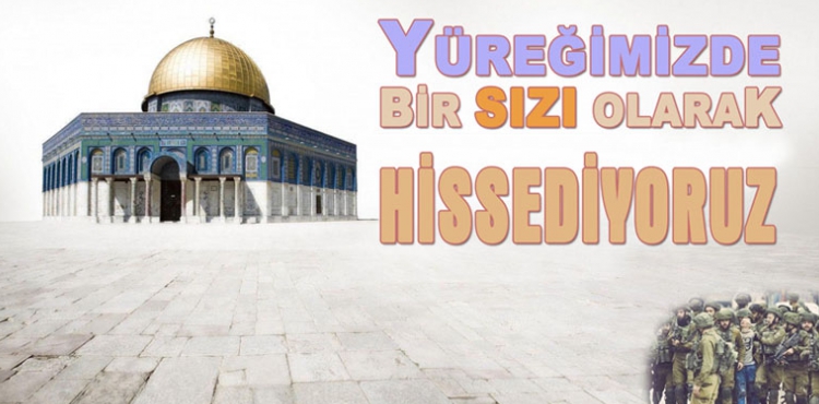 Yüreğimizde Bir Sızı olarak Hissediyoruz