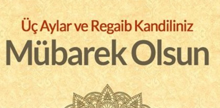 Üç Aylar Ve Regaip Kandili