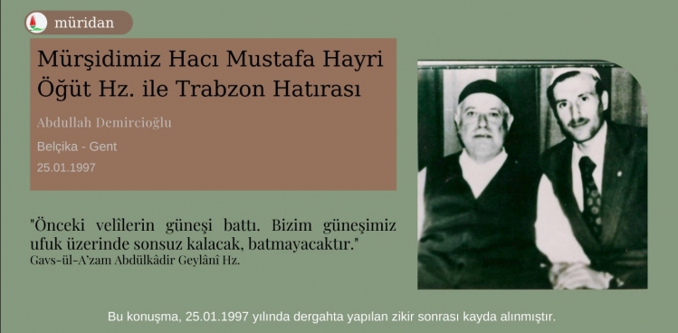 Mürşidimiz Hacı Mustafa Hayri Öğüt Hz. ile Trabzon Hatırası