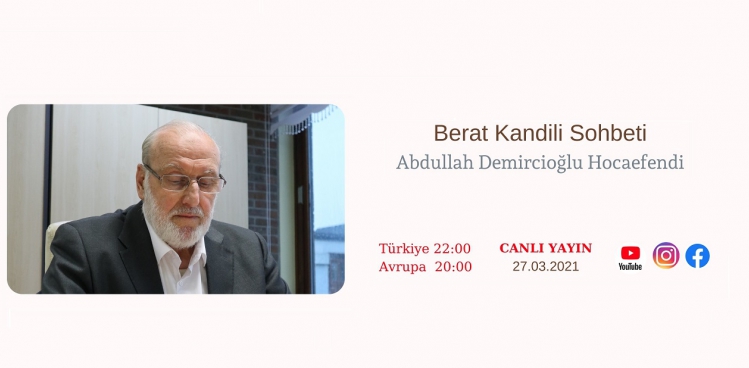 Abdullah Dermicioğlu Efendi Hz. ile Berat Kandili Sohbeti