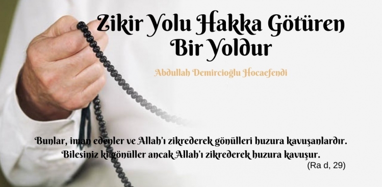 Zikir Yolu Hakka Götüren Bir Yoldur