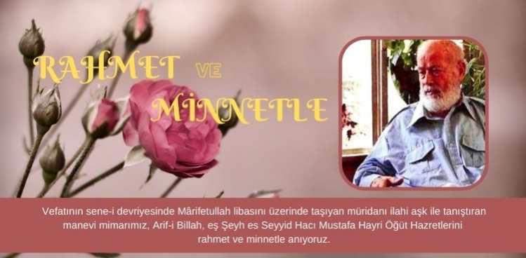 Hacı Mustafa Hayri Babamızı Rahmetle Yâd Ediyoruz