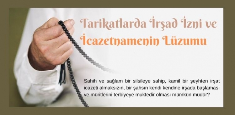 Tarikatlarda İrşad İzni ve İcazetnamenin Lüzumu