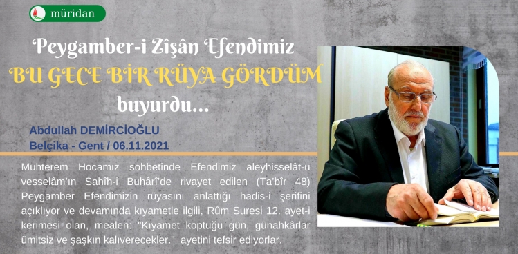 Peygamber-i Zîşân(s.a.v) BU GECE BİR RÜYA GÖRDÜM buyurdu...