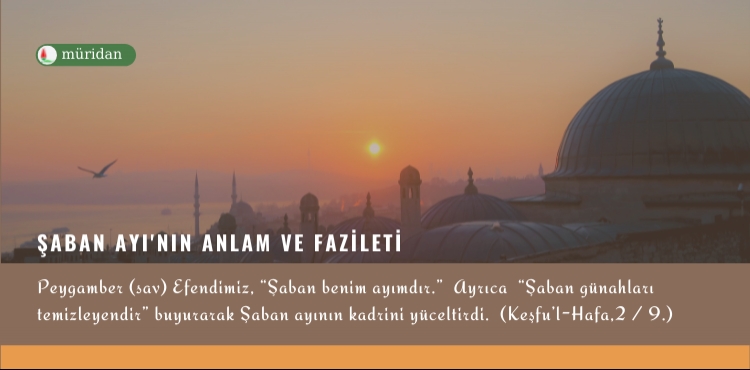 Şaban Ayı'nın Anlam ve Fazileti