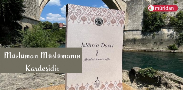 Allah İçin Olan Kardeşliğin Önemi