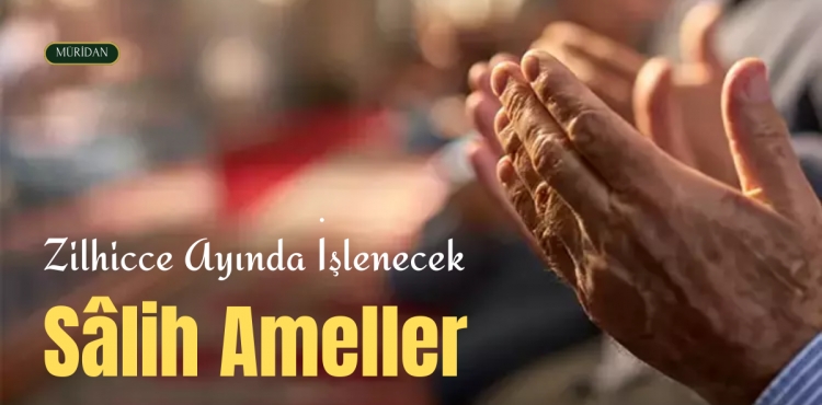 Zilhicce Ayında İşlenecek Salih Ameller