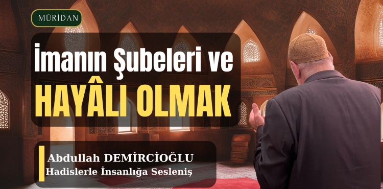 İmanın Şubeleri ve Hayâlı Olmak