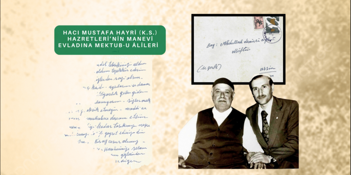 Hacı Mustafa Hayrî (k.s.) Hazretleri’nin Manevî Evladına Mektub-ı Âlîleri