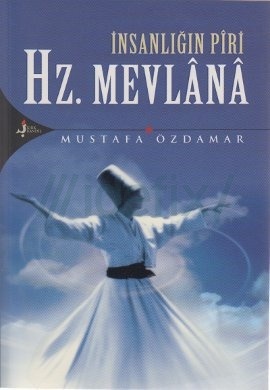 İnsanlığın Piri Hz. Mevlânâ