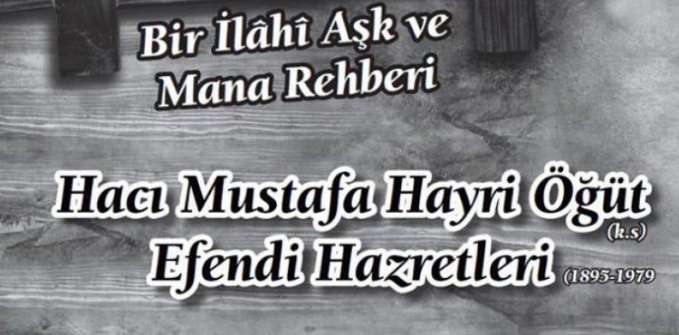 Kutbu'l Ârifîn Gavsu'l Vâsilîn Şeyh Seyyid Hacı Mustafa Hayri Baba (k.s.)