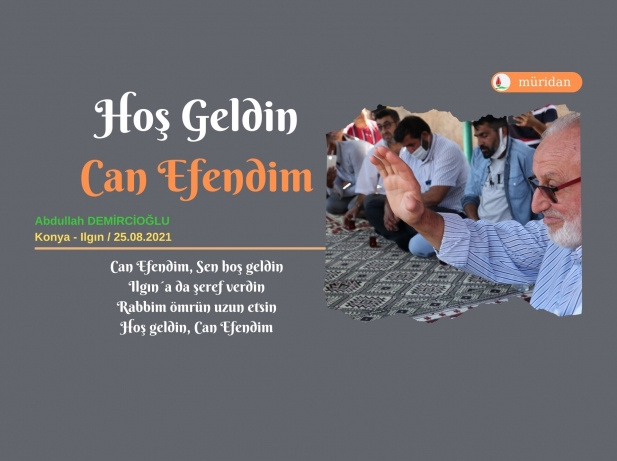 Hoş Geldin Can Efendim