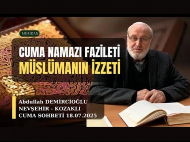 Cuma Namazının Fazileti: Müslümanın İzzeti |ABDULLAH DEMİRCİOĞLU