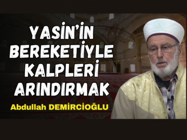 Yâsîn’in Kalbiyle Dirilmek – Abdullah Demircioğlu