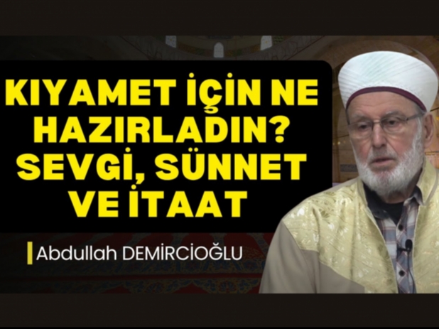Takvâ, Hazırlık ve Sünnete İttibâ | Abdullah Demircioğlu