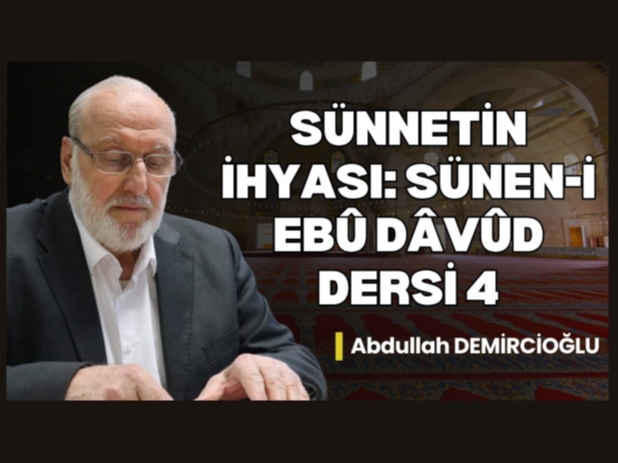 Sünnete Bağlılık | Sünen-i Ebû Dâvûd Dersi 4 | Abdullah Demircioğlu