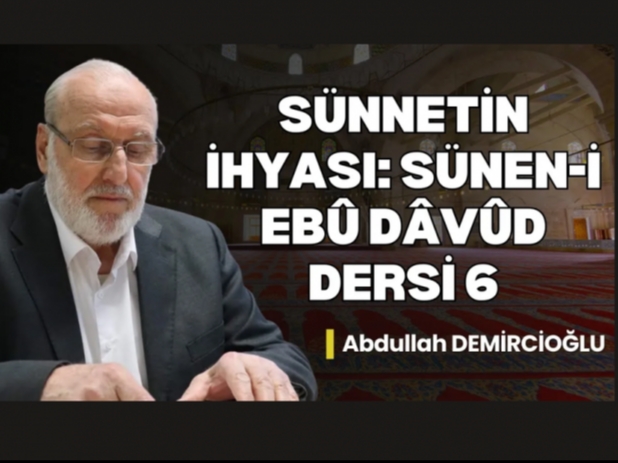 Sünen-i Ebû Dâvûd Dersi 6  | Abdullah Demircioğlu
