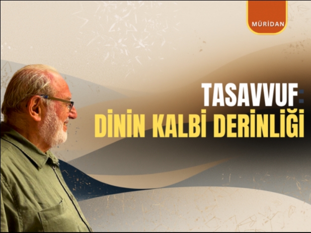 Tasavvuf: Dinin Kalbi Derinliği