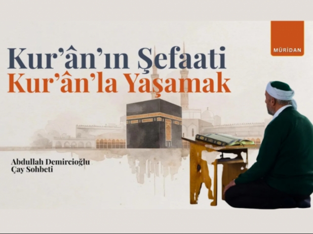 Kur’ân’ın Şefaati ve Kur’ân’la Yaşamak | Abdullah Demircioğlu