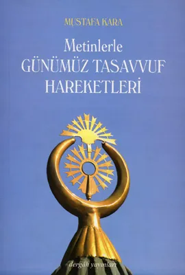 Metinlerle Günümüz Tasavvuf Hareketleri (1839-2000)
