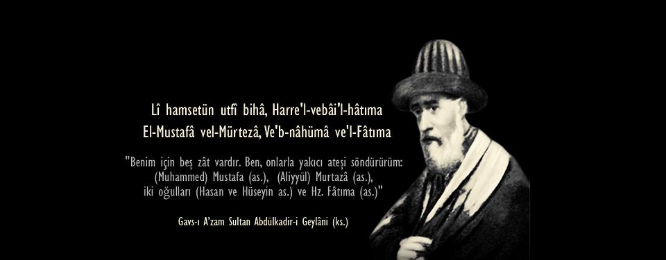 Hazret-i Pir Abdulkadir Geylani Efendimiz Buyurdular