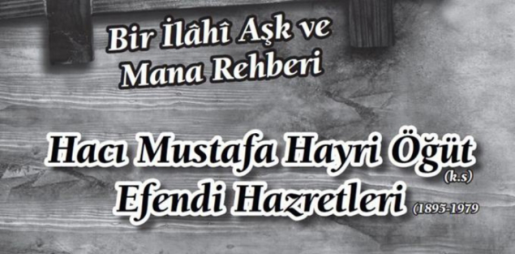 Mustafa Hayri Öğüt'ün (k.s) İhvanlara Tavsiyeler