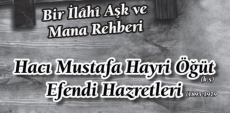 Mustafa Hayri Öğüt (k.s) Hazretlerinden Müridlerine