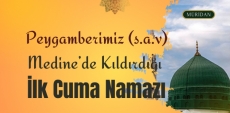 Peygamberimizin (s.a.v) Medinede Kldrd lk Cuma Namaz