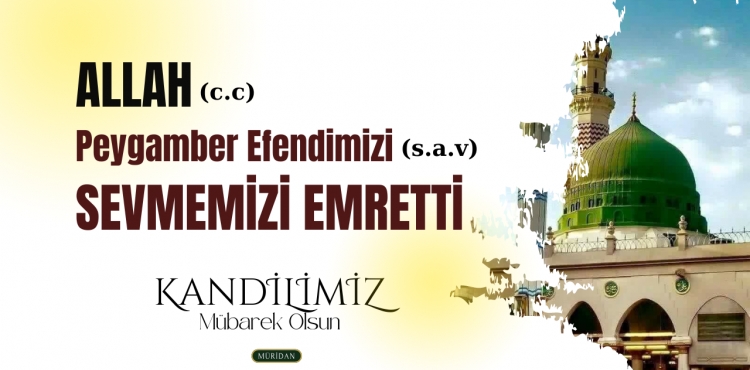 Allah (c.c) Peygamber Efendimizi (s.a) Sevmemizi Emretti