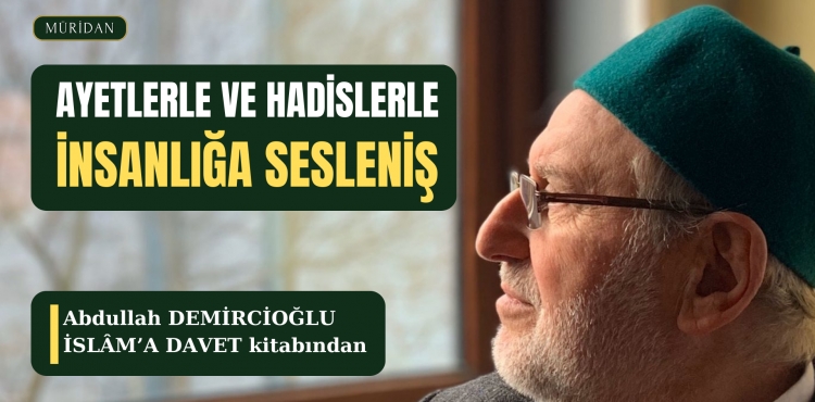 Ayet ve Hadislerle İnsanlığa Sesleniş - İSLÂM'A DAVET kitabından