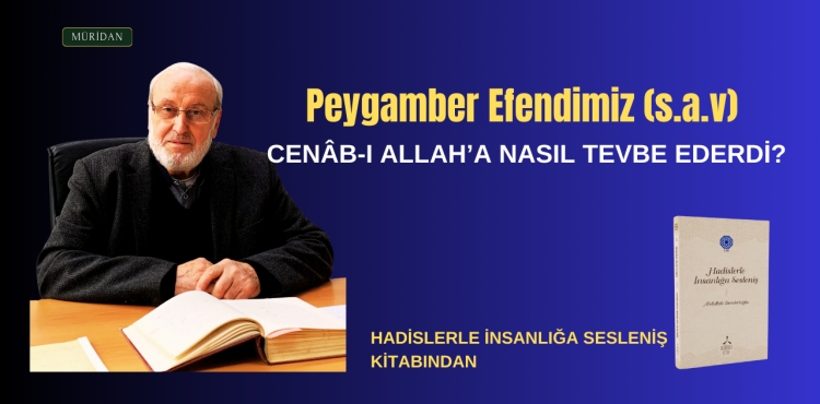 Peygamber Efendimiz'in (s.a) Cenb- Allaha Tevbe Edii