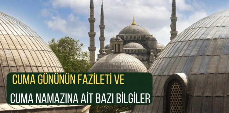 Cuma Gnnn Fazileti ve Cuma Namazna Ait Baz Bilgiler 