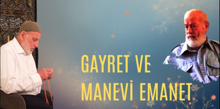 Gayret ve Manevi Emanet | Abdullah Demirciolu