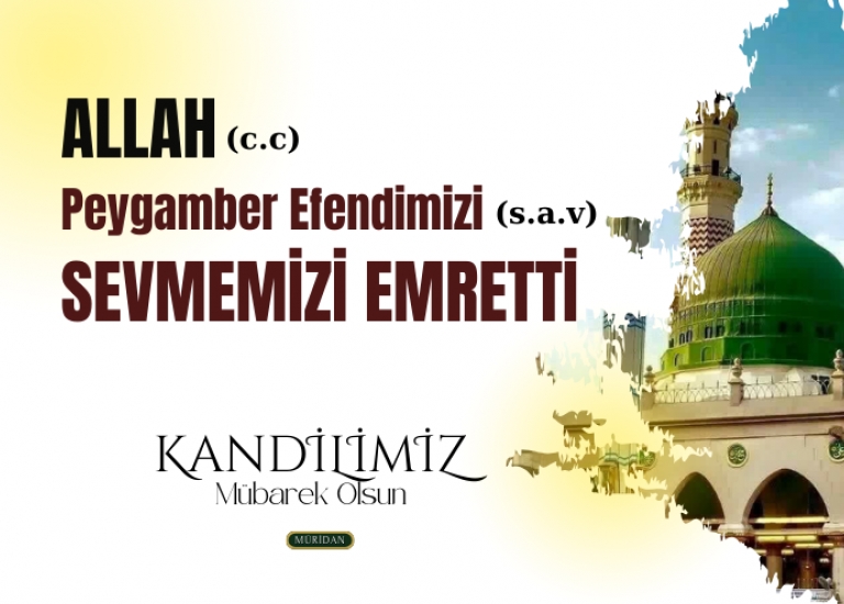 Allah (c.c) Peygamber Efendimizi (s.a) Sevmemizi Emretti