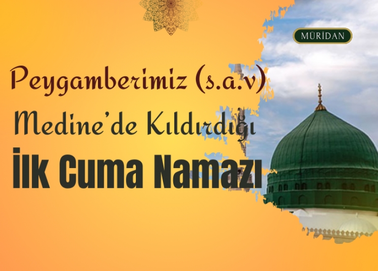 Peygamberimizin (s.a.v) Medinede Kldrd lk Cuma Namaz