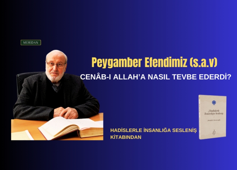 Peygamber Efendimiz'in (s.a) Cenb- Allaha Tevbe Edii