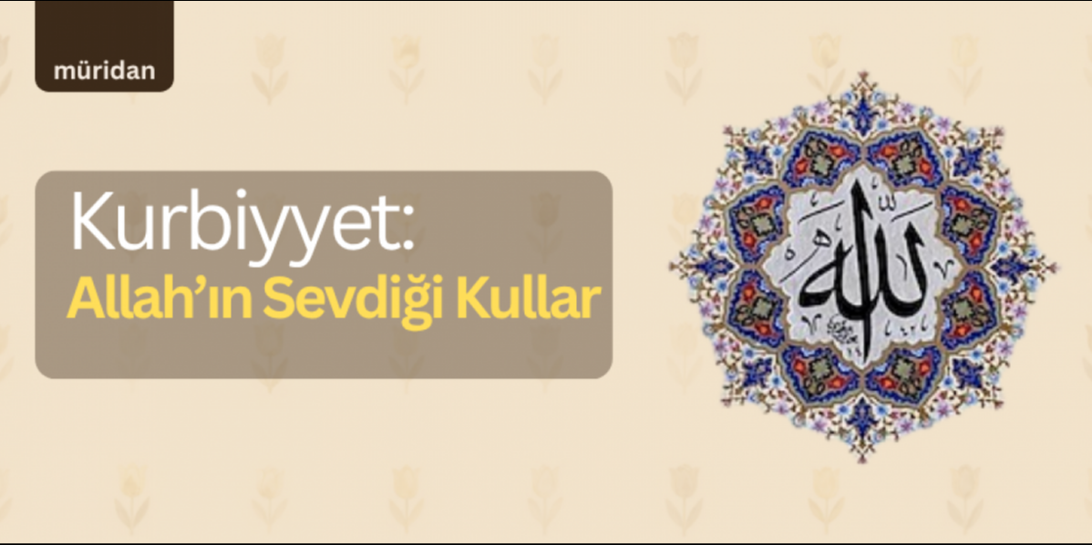 Ayet ve Hadislerin I����nda: Sevilen Kulun Vas�flar�