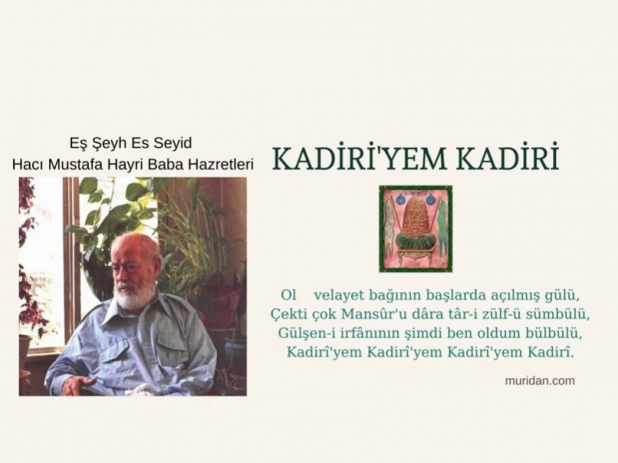 Hacı Mustafa Hayri Baba Hz. - Kadiri´yem Kadiri