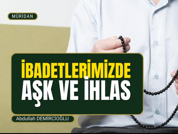 badetlerimizde Ak ve hlas | Abdullah DEMRCOLU