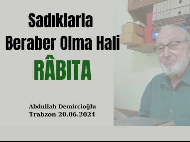 Sadklarla Beraber Olma Hali RBITA | Abdullah DEMRCOLU