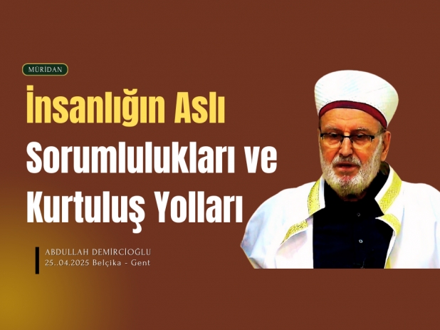 nsanln Asl, Sorumluluklar ve Kurtulu Yolu | Abdullah Demirciolu