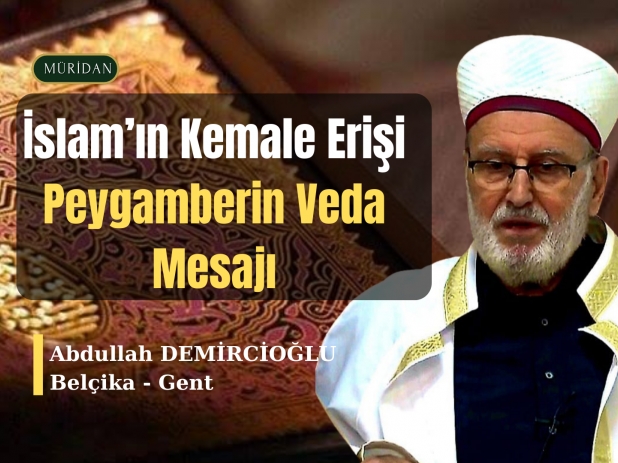 slamn Kemale Erii ve Peygamberin Veda Mesaj | Abdullah Demirciolu