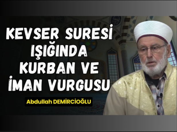 Habil-Kabil Kssasndan Gnmze Kurbann Ruhani Boyutu | Abdullah Demirciolu