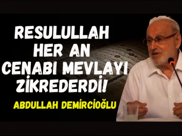 Resulullah Her An Cenab Mevlay Zikrederdi! | Abdullah Demirciolu